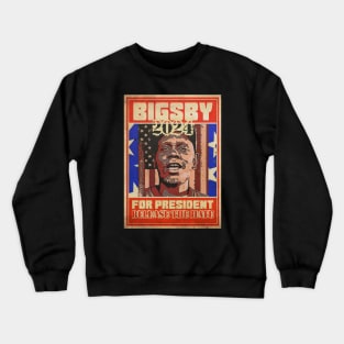 VINTAGECLAYTON BIGSBYFOR PRESIDENT 2024 Crewneck Sweatshirt